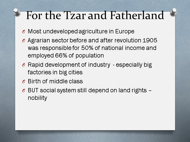 For the Tzar and Fatherland Most undeveloped agriculture in Europe Agrarian sector before and